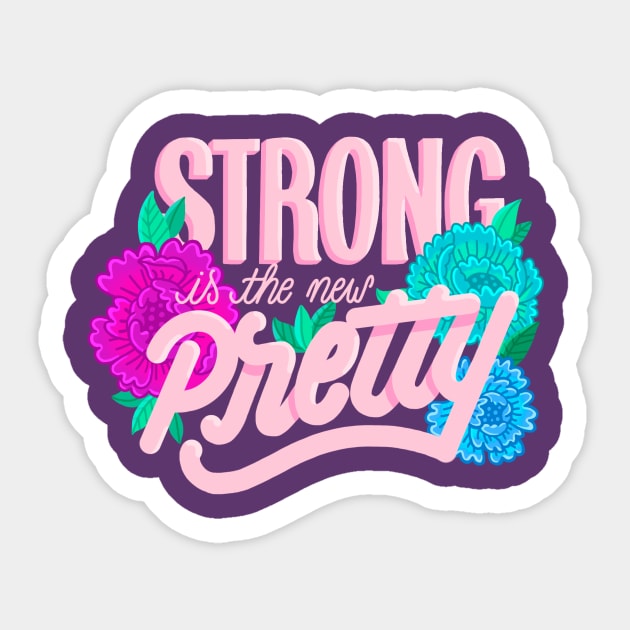 Strong is the new Pretty Sticker by Lucia Types